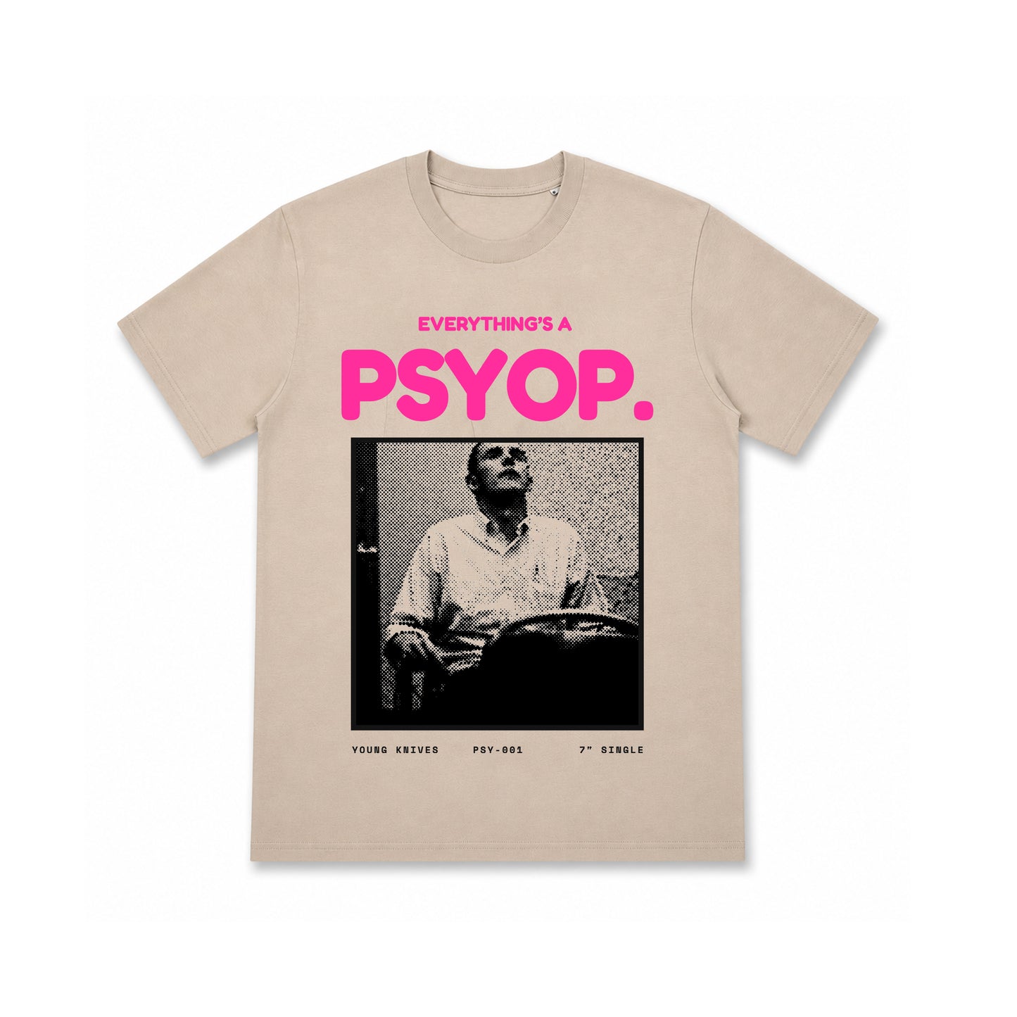 Everything's a PsyOp t-shirt