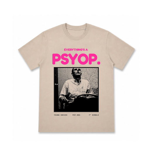 Everything's a PsyOp t-shirt
