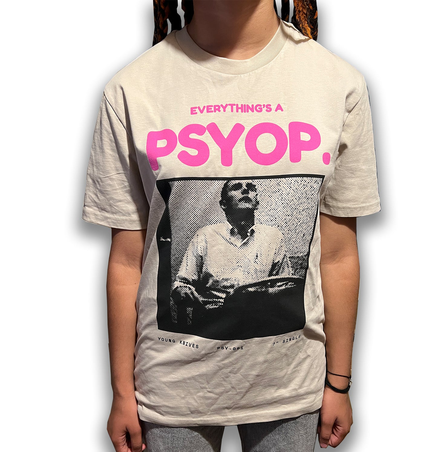 Everything's a PsyOp t-shirt